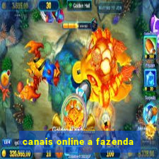 canais online a fazenda